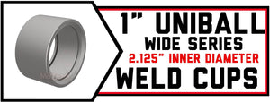 Uniball Weld Cups | 1" Wide Body - 2.125" Inner Diameter | 9044 Series