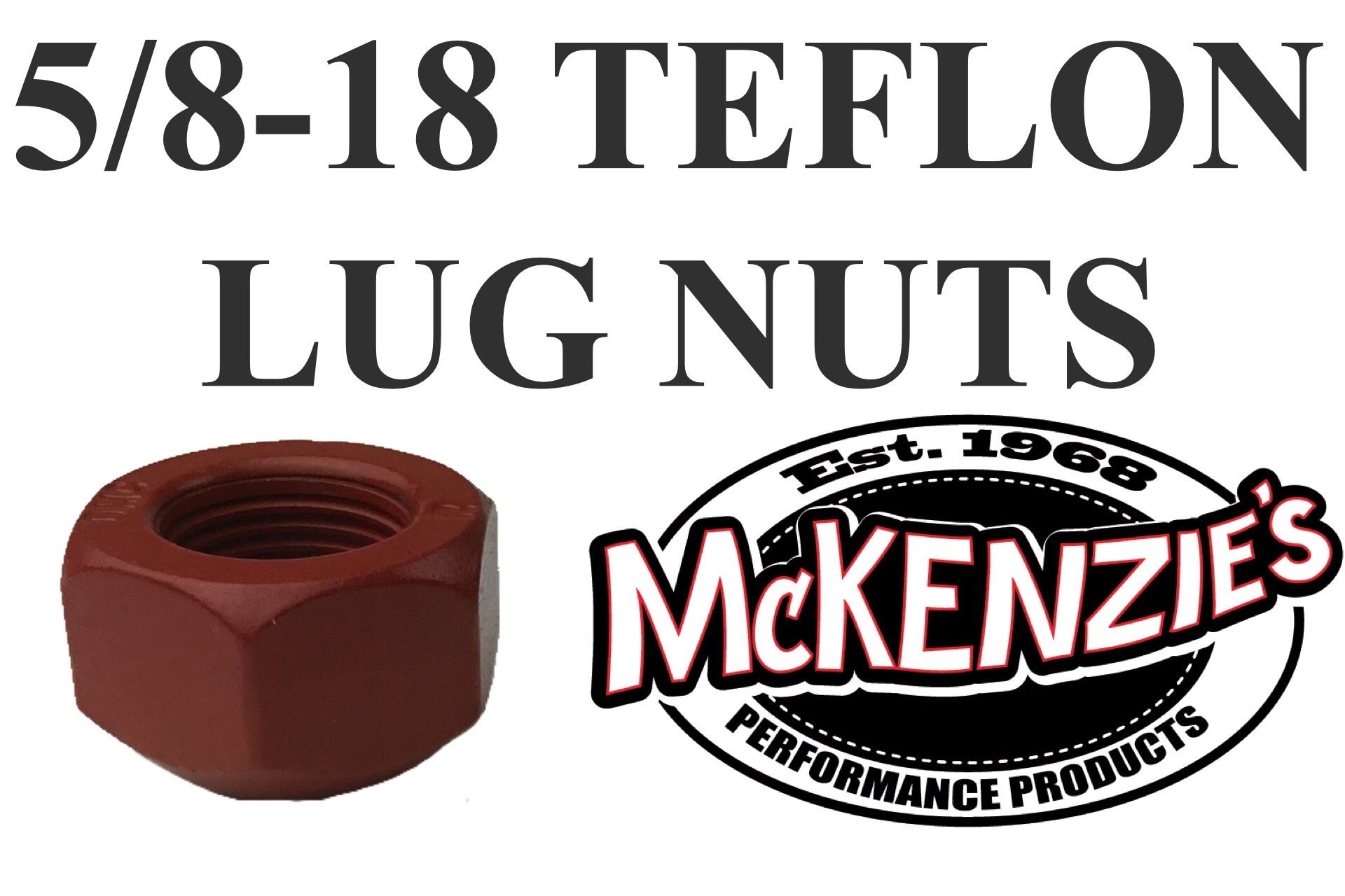 5/8-18 Teflon Coated Lug Nuts - 45 Degree Taper| McKenzie's